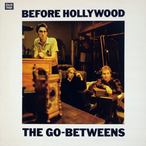 1983 The Go-Betweens ‎– Before Hollywood